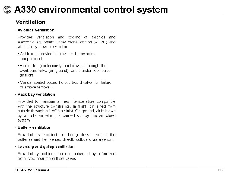 A330 environmental control system 11.7 Ventilation Avionics ventilation  Provides ventilation and cooling of